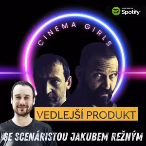 #75 Cinema Girls - Seriál Vedlejší produkt