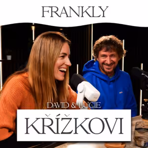Za vězením jsme udělali tlustou čáru | Lucie a David Křížkovi | FRANKLY #2