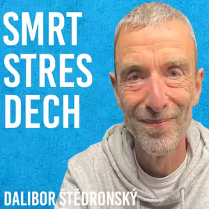 Dalibor Štědronský: Smrt, Meditace, Dech, Jóga #116