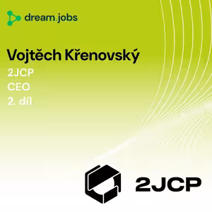 #72 - Vojtěch Křenovský - 2. díl - CEO - 2JCP