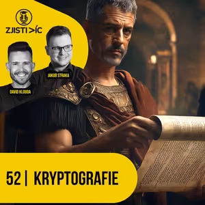 52 - Kryptografie - o šifrách dávných i moderních