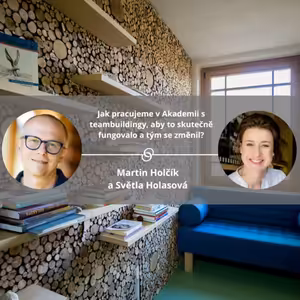 Jak pracujeme v Akademii s teambuildingy, aby to skutečně fungovalo a tým se změnil? #spokojeneavykonne