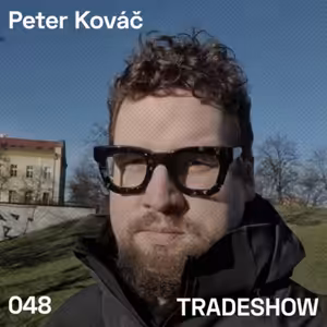 TRADESHOW podcast 048: Peter Kováč
