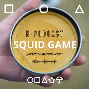 K-TOWN Podcast #16: Zajímavosti o SQUID GAME