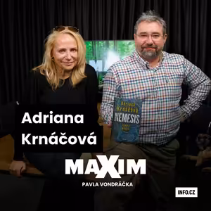 Boží mlýny nemelou vždy spravedlivě a bohužel někdy ani pomalu, říká Adriana Krnáčová