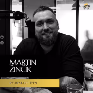 #10 Žinčík Martin: O pravidlech stylů tetování, kurzech i marketingu pro tatéry
