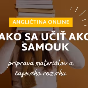 Ako sa učiť ako samouk | Príprava materiálov | ANGLIČTINA