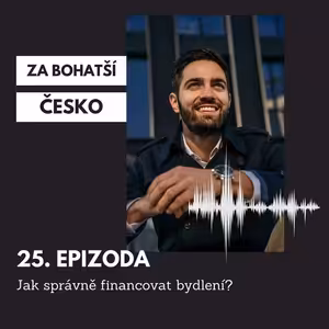 #25 Jak správně financovat bydlení?