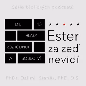 Hlasy, rozhodnutí a sobectví (Ester 4:10-17)