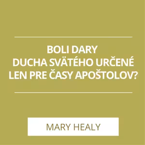 BOLI DARY DUCHA SVÄTÉHO URČENÉ LEN PRE ČASY APOŠTOLOV? | A TERAZ ČO?