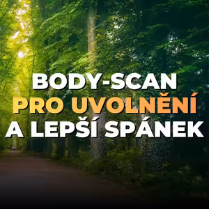23 (bonus 2): Body-scan: Vedená meditace pro hluboký klid a lepší spánek
