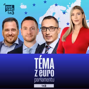 Téma z Europarlamentu: Jaroslav Bžoch, Tomáš Zdechovský a Milan Uhrík