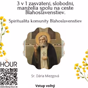 PREDNÁŠKA: 3 v 1 – zasvätení, slobodní, manželia spolu na ceste Blahoslavenstiev