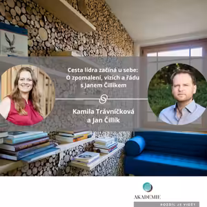 Cesta lídra začíná u sebe: O zpomalení, vizích a řádu s Janem Čillíkem