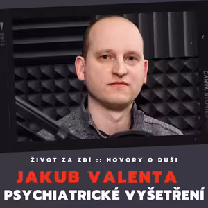 PSYCHIATRICKÉ VYŠETŘENÍ - JAKUB VALENTA