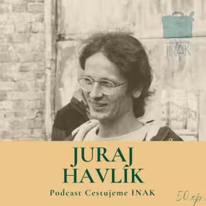 Zahľadíte sa do miesta a nedá vám to spávať (JURAJ HAVLÍK, 50.epizóda)