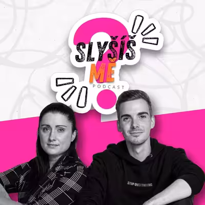 Slyšíš MĚ? - Podcast