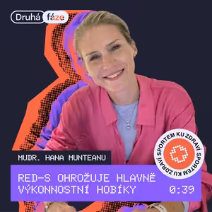 39# Mudr. Hana Munteanu: Red-s ohrožuje hlavně výkonnostní hobíky