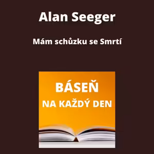 Alan Seeger - Mám schůzku se Smrtí