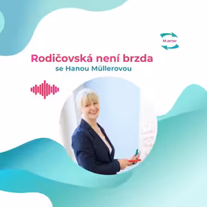 Sebehodnota vs. výkon: Jak neztratit sami sebe v podnikání a rodičovství s Hankou Müllerovou #70