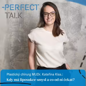 51. MUDr. Kateřina Kiss: Kdy má liposukce smysl a co od ní čekat?