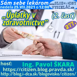 Sám sebe lekárom 277 - 2021-07-25 „Úplatky v zdravotníctve“ (2. časť)