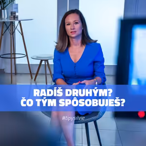 RADÍŠ DRUHÝM? ČO TÝM SPÔSOBUJEŠ? | Vzdelávací špeciál #tipySilvie | Power Coaching