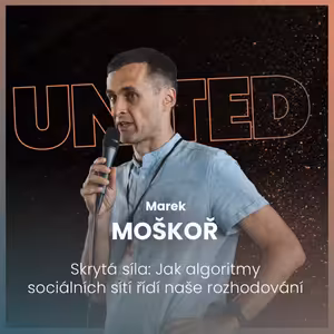 Marek Moškoř - Skrytá síla: Jak algoritmy sociálních sítí řídí naše rozhodování