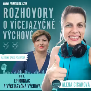 Epimoniac a vícejazyčná výchova - úvodní epizoda do nové rubriky pro krajany