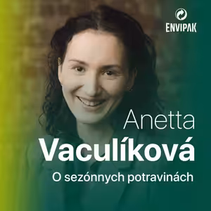 Anetta Vaculíková: Nie je jedno, čo jeme
