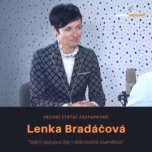 Lenka Bradáčová – vrchní státní zástupkyně: Státní zástupce žije v dobrovolné osamělosti