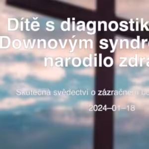 Navzdory diagnóze dítě po narození nemá příznaky Downova syndromu.