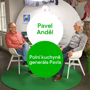 Polní kuchyně generála Pavla #6 – Pavel Anděl
