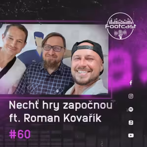 FOOTCAST #60 | Nechť hry započnou ft. Roman Kovařík