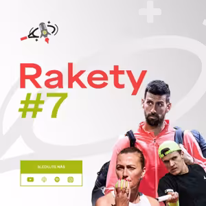 RAKETY #7 | Djokovič v krizi, Menšík v Madridu v osmifinále, další výbuch Kvitové