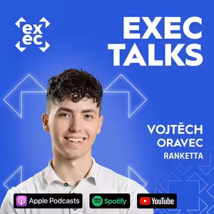 #83 exec talks: Vojta Oravec (Founder, Ranketta) – Vše, co jste chtěli vědět o viditelnosti v AI vyhledávání, ale báli jste se zeptat