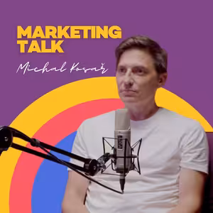 Marketing Talk: Michal Kosař: „Slibujte jen to, co skutečně jste“: Past na marketingová pozlátka v HR