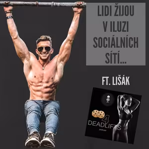 Lidi žijou v iluzi sociálních sítí.. | Ft. Lišák