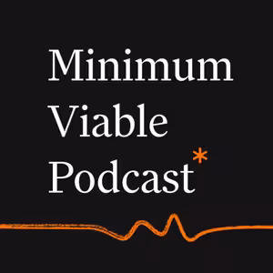 Minimum Viable Podcast