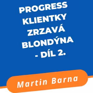 Progress klientky Zrzavá Blondýna - Díl 2.