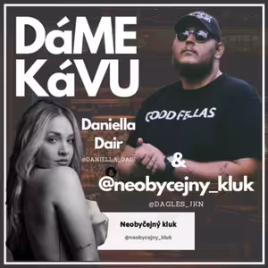 DáME KáVU? Jakub Bryk (@neobycejny_kluk) & Daniella Dair