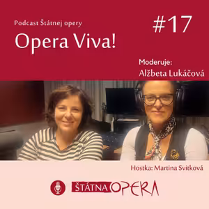 Opera Viva! #17: Martina Svitková - Keď sa opera študuje pri klavíri