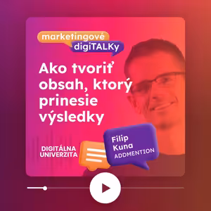 Ako tvoriť obsah, ktorý prinesie výsledky (Filip Kuna, Addmention) - Marketingové digiTALKy