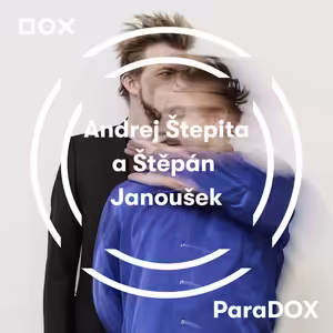 #42 Mizení je paradoxně přítomnost, přemítají Andrej Štepita a Štěpán Janoušek