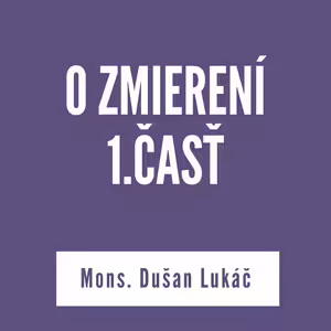 O ZMIERENÍ 1 | V ŠKOLE DUCHA