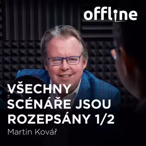 Martin Kovář: Všechny scénáře jsou rozepsány 1/2