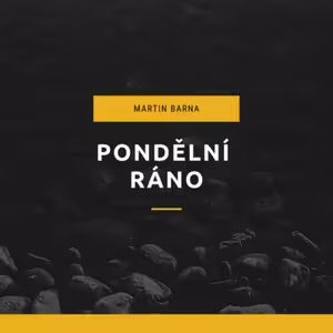 Podcast - Pondělní ráno