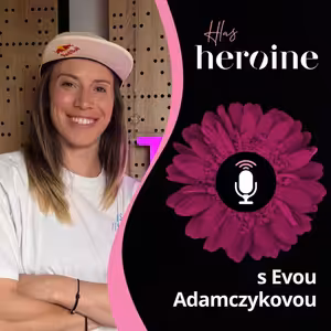 Eva Adamczyková: Nechtěla jsem být sobecká kariéristka. Moje tělo není jen na ozdobu