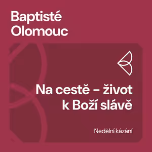 Na cestě - život k Boží slávě (20.9.2026)