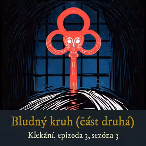 Bludný kruh (část druhá)